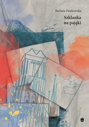 Szklanka na pajki, Barbara Pirkowska