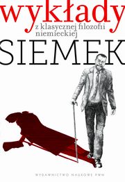 Wykady z klasycznej filozofii niemieckiej, Marek J. Siemek