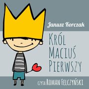 Krl Maciu Pierwszy, Janusz Korczak