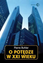 O potdze w XXI wieku, Pierre Buhler