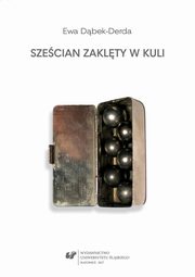 ksiazka tytu: Szecian zaklty w kuli autor: Ewa Dbek-Derda