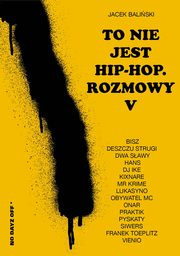 To nie jest hip-hop. Rozmowy V, Jacek Baliski