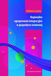 Regionalne ugrupowania integracyjne w gospodarce wiatowej, Elbieta Czarny