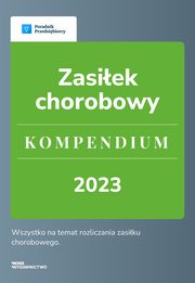 Zasiek chorobowy. Kompendium 2023, Katarzyna Dorociak, Andrzej Lazarowicz, Emilia Lazarowicz, Katarzyna Tokarczyk, Zesp Wfirma.pl