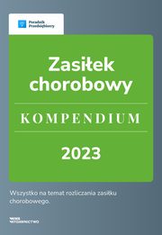 Zasiek chorobowy. Kompendium 2023, Katarzyna Dorociak, Andrzej Lazarowicz, Emilia Lazarowicz, Katarzyna Tokarczyk, Zesp Wfirma.pl