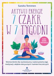 Aktywuj energi 7 czakr w 7 tygodni, Sandra Temmen
