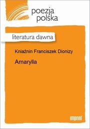 ksiazka tytu: Amarylla. autor: Franciszek Dionizy Knianin