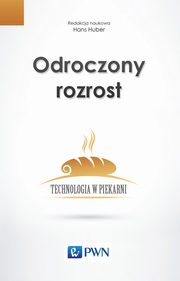 Odroczony rozrost. Technologia w piekarni, 