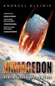 ksiazka tytu: Armagedon Scenariusze koca wiata autor: Andrzej Olejnik