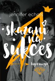 Skazani na sukces, Jennifer Echols