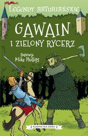 ksiazka tytu: Legendy arturiaskie. Tom 5. Gawain i Zielony Rycerz autor: Autor nieznany