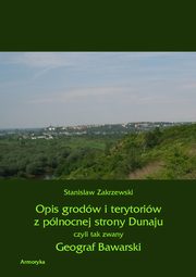 Opis grodw i terytoriw z pnocnej strony Dunaju czyli tak zwany Geograf Bawarski, Stanisaw Zakrzewski