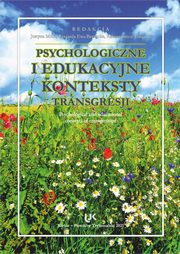 Psychologiczne i edukacyjne konteksty transgresji. Psychological and educational contexts of transgression., 