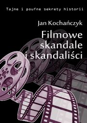 Filmowe skandale i skandalici, Jan Kochaczyk