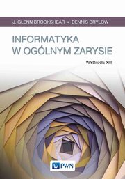 Informatyka w oglnym zarysie, J. Glenn Brookshear, Dennis Brylow