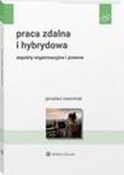 Praca zdalna i hybrydowa. Aspekty organizacyjne i prawne, Jarosaw Marciniak
