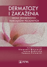 Dermatozy i zakaenia okolic zewntrznych narzdw pciowych, Sawomir Majewski, Iwona Rudnicka, Tomasz Pniewski