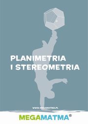Matematyka-Planimetria, stereometria wg MegaMatma., Alicja Molda