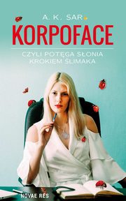 Korpoface czyli potga sonia krokiem limaka, A. K. Sar