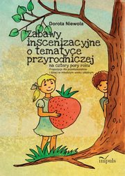 Zabawy inscenizacyjne o tematyce przyrodniczej, Dorota Niewola