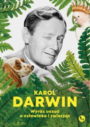 Wyraz uczu u czowieka i zwierzt, Karol Darwin