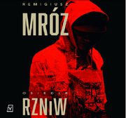 Osiedle RZNiW, Remigiusz Mrz