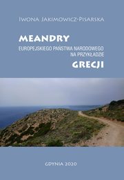 Meandry europejskiego pastwa narodowego na przykadzie Grecji, Iwona Jakimowicz-Pisarska