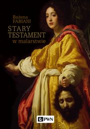 ksiazka tytu: Stary Testament w malarstwie autor: Boena Fabiani