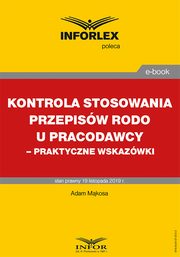 Kontrola stosowania przepisw RODO u pracodawcy ? praktyczne wskazwki, Adam Mkosa