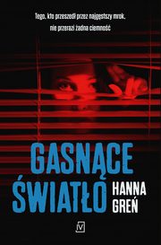 Gasnce wiato, Hanna Gre