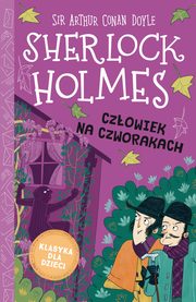 Sherlock Holmes. Tom 28. Czowiek na czworakach, Arthur Conan Doyle