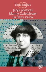 ksiazka tytu: Jzyk poetycki Mariny Cwietajewej autor: Elena Janczuk