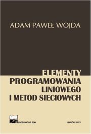 Elementy programowania liniowego i metod sieciowych, Adam Pawe Wojda