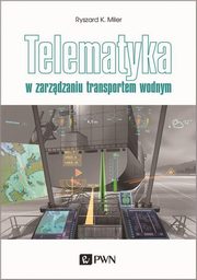 Telematyka w zarzdzaniu transportem wodnym, Ryszard K. Miler