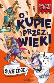 O kupie przez wieki. Smrodki historii. Tom 1, Suzie Edge