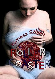 Rollercoaster, Tomasz Szlijan