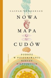 Nowa mapa cudw, Caspar Henderson, Zofia Olesiejuk
