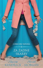 Za adne skarby, Sharon Kendrick, Sarah Morgan