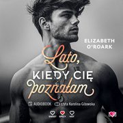 Lato, kiedy ci poznaam. Pewnego lata. Tom 1, Elizabeth O'roark