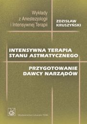 Intensywna terapia stanu astmatycznego. Przygotowanie dawcy narzdw, Zdzisaw Kruszyski