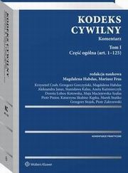 Kodeks cywilny. Komentarz. Tom I, Stanisawa Kalus, Krzysztof Czub, Dorota obos-Kotowska, Marek Stako, Aneta Kamierczyk, Grzegorz Gorczyski, Katarzyna Skubisz-Kpka, Magdalena Habdas, Piotr Pinior, Mariusz Fras, Maja Maciejewska-Szaas, Aleksandra Janas, Grzegorz Stojek, Piotr Zakrzew