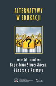 ksiazka tytu: Alternatywy w edukacji autor: Bogusaw liwerski
