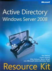 Active Directory Windows Server 2008 Resource Kit, Stan Reimer, Conan Kezema, Mike Mulcare, Byron Wright