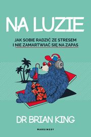 Na luzie, Brian King
