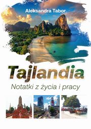 Tajlandia. Notatki z ycia i pracy, Aleksandra Tabor