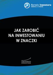 ksiazka tytu: Jak zarobi na inwestowaniu w znaczki autor: Andrzej Szostak