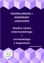 Niderlandzki i norweski logicznie. Szybka nauka niderlandzkiego i norweskiego z kognatami, 