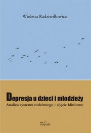 ksiazka tytu: Depresja u dzieci i modziey autor: Wioletta Radziwiowicz