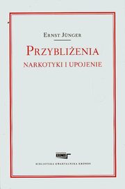 Przyblienia Narkotyki i upojenie, Ernst Junger