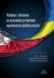 Polska i Ukraina w procesie przemian spoeczno-politycznych, 